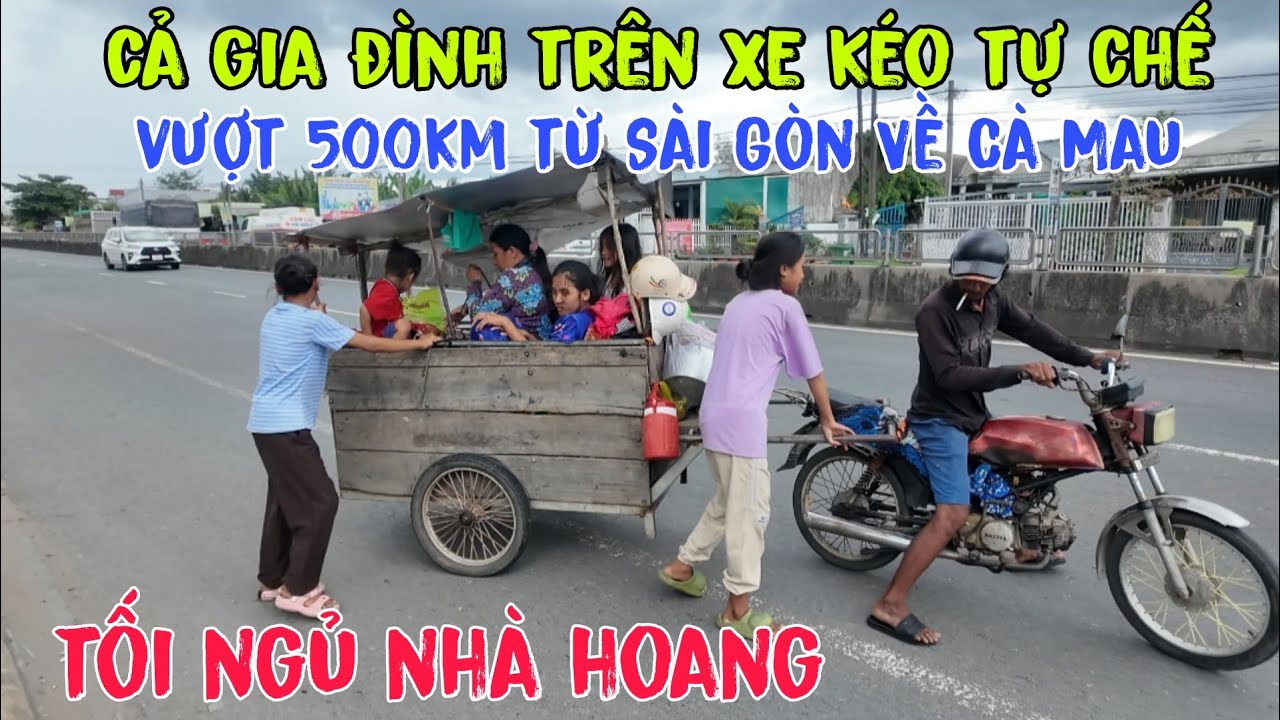 Phát hiện người đàn ông kéo cả gia đình trên xe kéo tự chế vượt 500km từ Sài Gòn Về Cà Mau