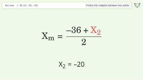 Find the midpoint between two points p1 (-36,8) and p2 (-20,-91): Step-by-Step Video Solution