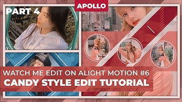 Watch Me Edit On Alight Motion: Advanced Candy  Style Edit Tutorial Part 4 | Full Fan Edit Tutorial