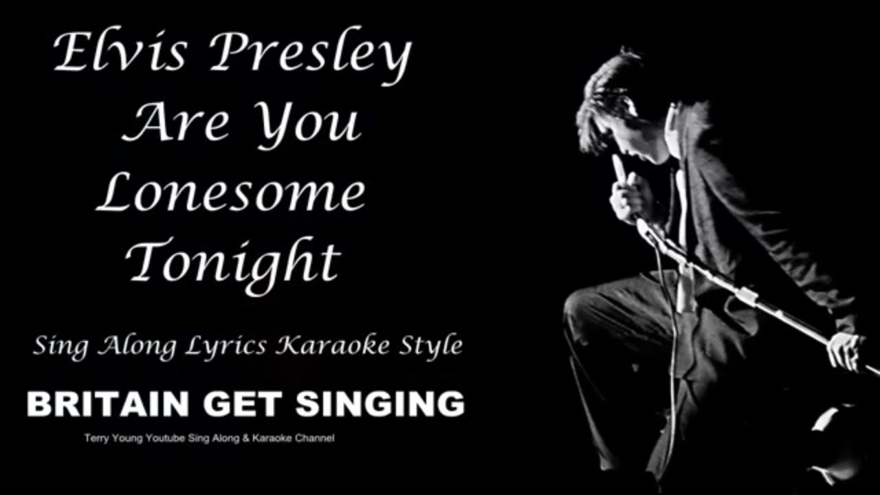 Elvis Presley – Are You Lonesome Tonight? Lyrics