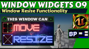 Window Widgets 09 - Window Resize Functionality (Unreal Blueprint Tutorial Series)