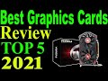 Top 5 Best Graphics Cards Review 2021
