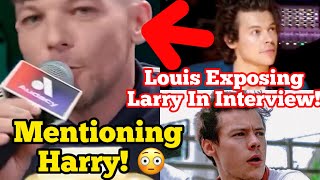 Louis Mentioning Harry In Interview 😳 Louis Exposing Larry Intentionally 😫 