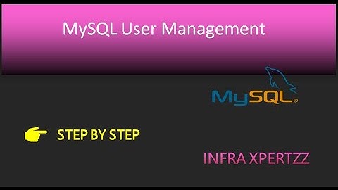 MySQL Tutorial Part 8   MySQL User Management