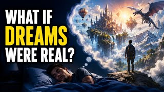 What If Dreams Were Real? | The World Would Never Be the Same ⭐