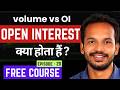 20 : Open Interest & Change in OI Explained | Volume vs OI | F&O Trading Course Hindi