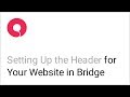 How To Set Up Your Website Header Using The Bridge WordPress Theme 