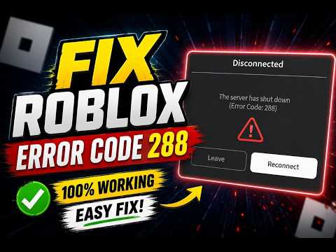 Fix Roblox Error Code 288 | The Server Has Shut Down | 2026 | 100% Working