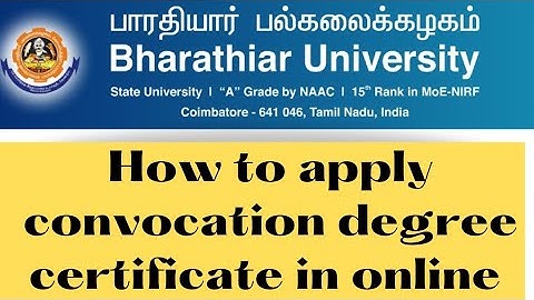 Bharathiar University Coimbatore how to apply convocation degree certificate in online mode....