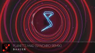 Baauer - PLANET&#39;S MAD (Synchro Remix)