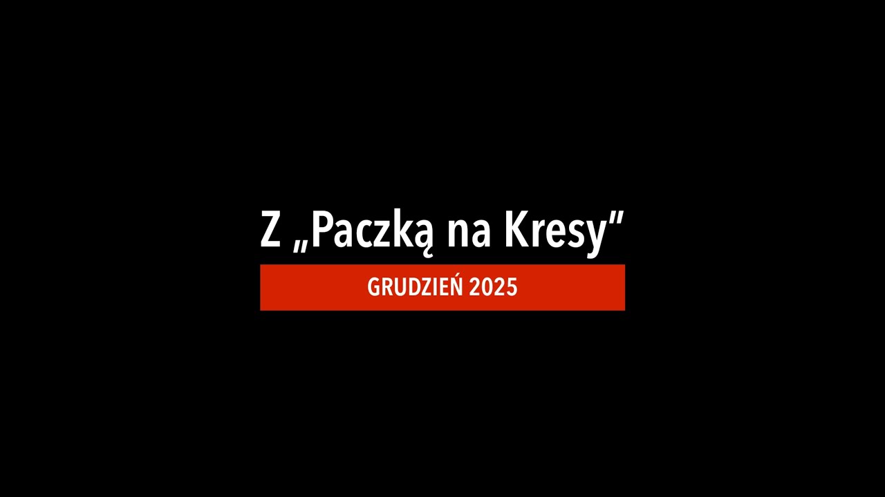 Z „Paczką na Kresy”. Grudzień 2025