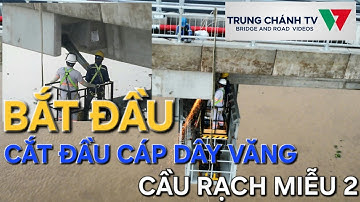 Bắt đầu cắt và bịt đầu cáp dây văng cầu Rạch Miễu 2