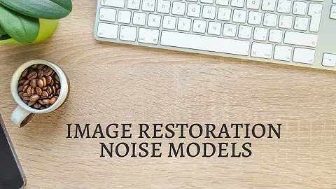3. Noise Models | Digital Image Processing