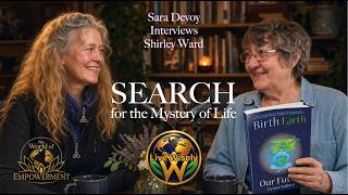 Search for the Mystery of Life: Shirley Ward on Healing, Consciousness, and Connectedness