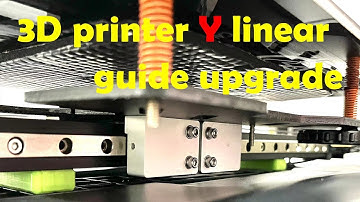3D printer Y linear guide upgrade