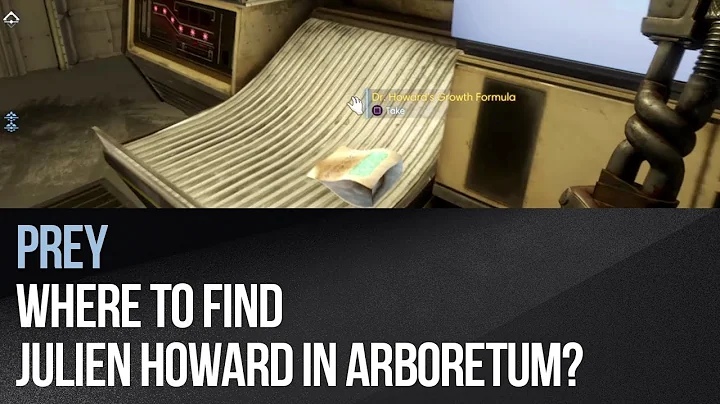 Prey - Where to find Julien Howard in Arboretum?