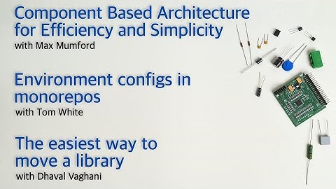 Angular Sussex 2021-03-17 Component Based Architecture for Efficiency and Simplicity