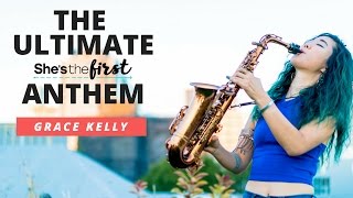 Shes the First Anthem by Grace Kelly