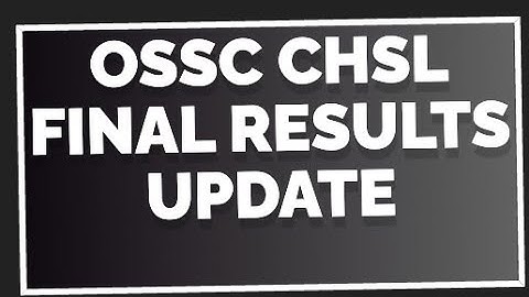 Ossc Chsl 2024 Final results updates (Ayush Assistant,JFTA ,Amin )
