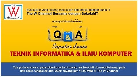 Yuk QnA Seputar Program Studi Teknik Informatika dan Ilmu Komputer