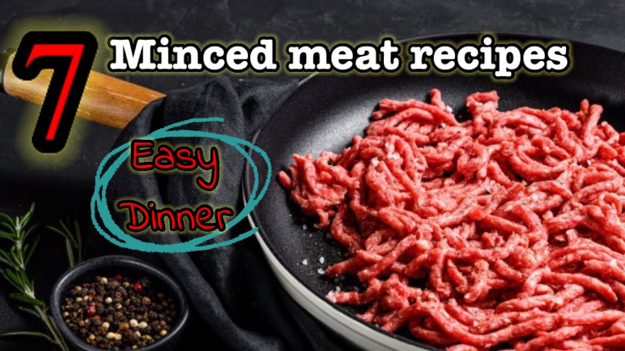 7 Recipes With Minced Meat Easy Dinner YouTube