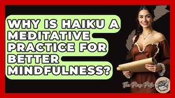 Why Is Haiku A Meditative Practice For Better Mindfulness? - The Prose Path