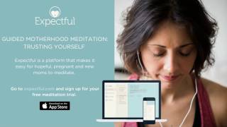 Guided Motherhood Meditation by Expectful: Trusting Yourself