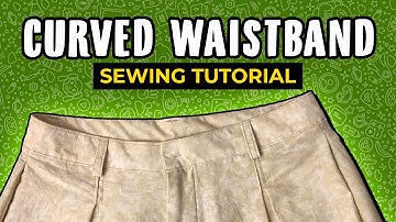 How To Cut And Sew A CURVED WAISTBAND For Pants, Shorts, Skirts 🔆