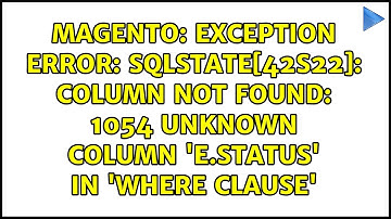 Exception error: SQLSTATE[42S22]: Column not found: 1054 Unknown column 