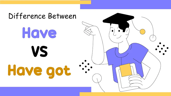 Difference Between Have and Have Got