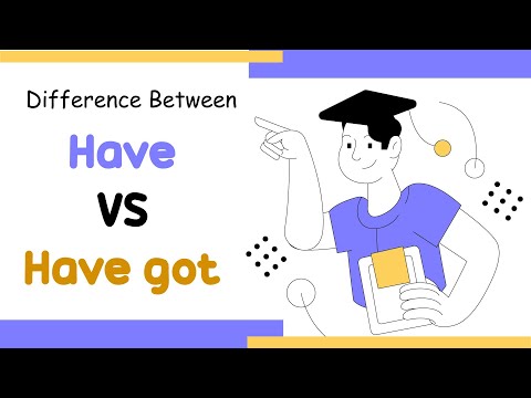 Difference Between Have and Have Got
