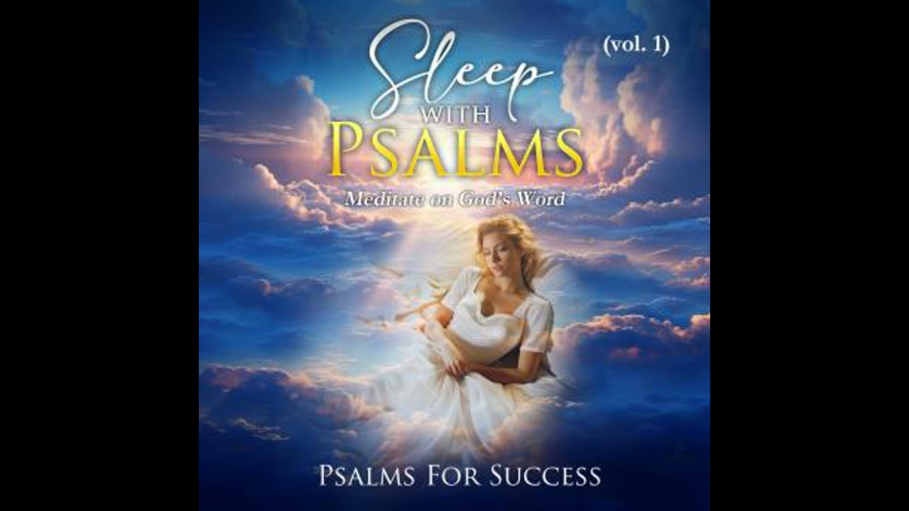 Sleep With Psalms: Meditate on God’s Word  (Vol. 1) - Psalms For Success