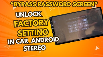 How to Enter Factory Settings in Android Car Stereo Without a Password | Quick & Easy Steps!