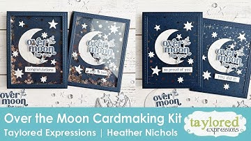 Over the Moon Cardmaking Kit | Taylored Expressions | Heather Nichols