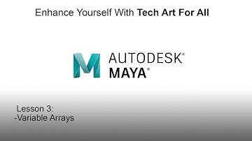 Lesson 3 - Maya Variable Arrays