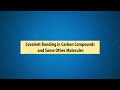 Covalent Bonding in Carbon Compounds and Some Other Molecules||Full Concept learning||With Animation