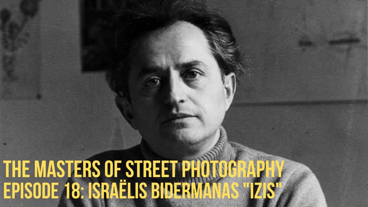 Alex Coghe presents: THE MASTERS OF STREET PHOTOGRAPHY EPISODE 18 IZIS
