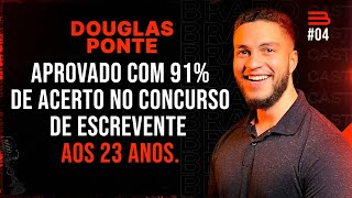 Como ESTUDAR para o CONCURSO de ESCREVENTE?  | Douglas Ponte | BRABOCAST#04