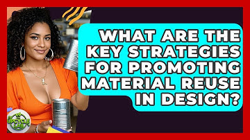 What Are the Key Strategies for Promoting Material Reuse in Design? - The Upcycle Lab