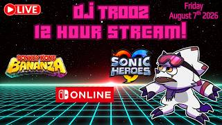 12 Hour Stream! DK Bananza, Sonic Heroes, and MORE!