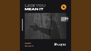 Like You Mean It (feat. Katy Tiz)