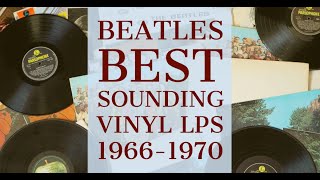 The Beatles BEST Sounding UK LP Pressings 1966-1970