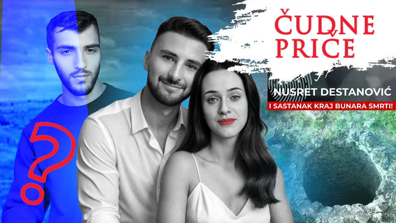 ČUDNE PRIČE 201 - NUSRET DESTANOVIĆ i sastanak kraj bunara smrti❗