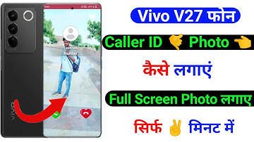 vivo v27 caller id full screen photo kaise lagaye | how to caller id photo vivo v27