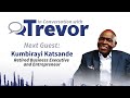 Retired Business Executive and Entrepreneur ,Kumbirayi Katsande, In Conversation With Trevor
