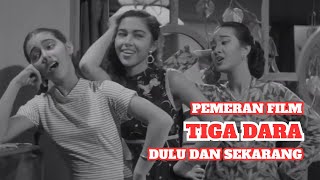 Pemeran Film Tiga Dara (1956) - Dulu dan Sekarang