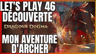 Dragon's Dogma 2 | LET'S PLAY DECOUVERTE #46: MON AVENTURE D'ARCHER FR