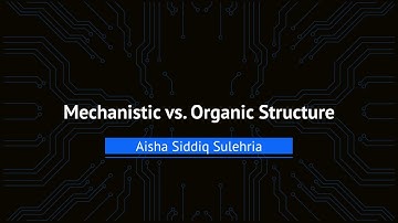 Mechanistic vs. Organic Structure | Easy Explanation