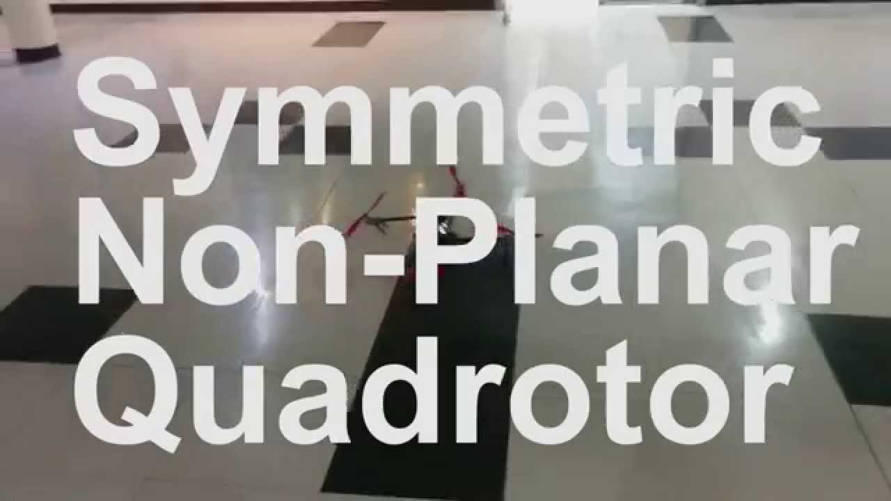 Non-Planar Symmetric Quadrotor : Flight Test 1-0 - YouTube
