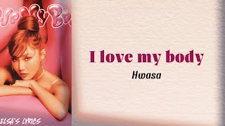 화사 (HWASA) - 'I Love My Body' Lyrics
